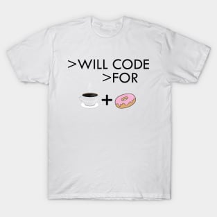 Coffee and donut - Will code for coffee and donut T-Shirt